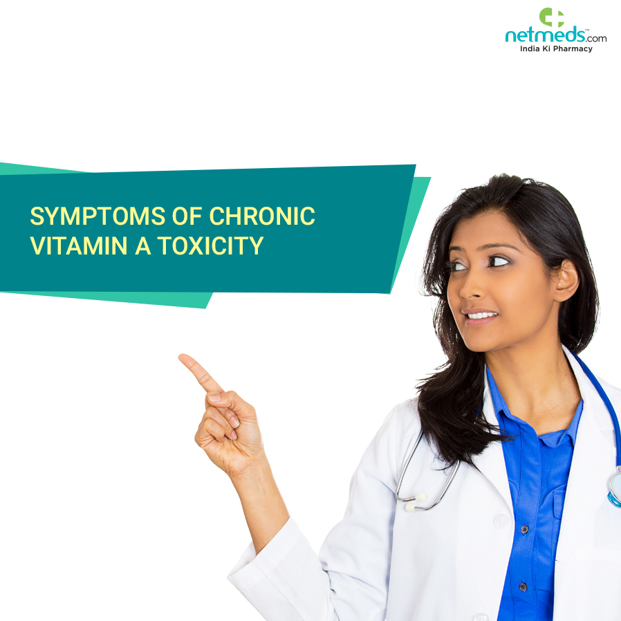 Symptoms of chronic Vitamin A toxicity
